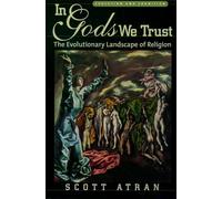 In Gods We Trust: The Evolutionary Landscape of Religion (Evolution and Cognition) (Evolution and Cognition Series)