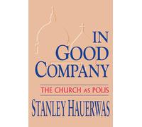 In Good Company: The Church as Polis