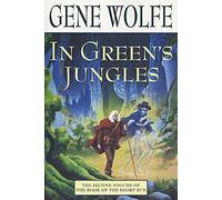 In Green's Jungles: The Second Volume of 'The Book of the Short Sun': 2