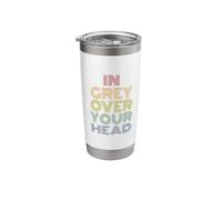 in Grey Over Your Head Funny UFO Sci-Fi Pun Stainless Steel Insulated Tumbler