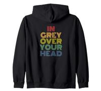 In Grey Over Your Head Funny UFO Sci-Fi Pun Zip Hoodie