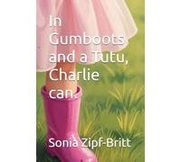 In Gumboots and a Tutu, Charlie can.