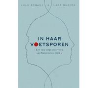 In haar voetsporen: Een reis langs de erfenis van Nederlands-Indië
