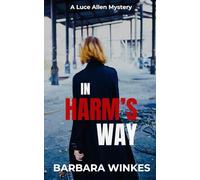 In Harm's Way: A Luce Allen Mystery: 1