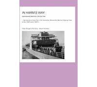 In Harm's Way: Apprenticeship Memories of Bill and Peter