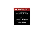 In Harm's Way: The Pornography Civil Rights Hearings