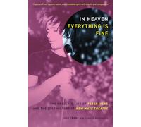 In Heaven Everything Is Fine: The Unsolved Life of Peter Ivers and the Lost History of New Wave Theatre