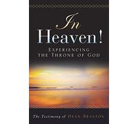 In Heaven! Experiencing the Throne of God