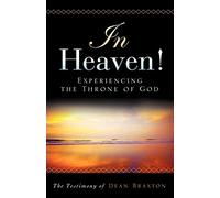In Heaven! Experiencing the Throne of God