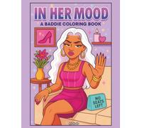 In Her Mood: A Baddie Coloring Book: Moody, Bougie & Unbothered Coloring Moments (In Her Mood - Coloring Book Series)