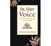 In Her Voice : Stories of Women in the Bible