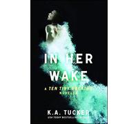 In Her Wake: A Ten Tiny Breaths Novella: Volume 2 (The Ten Tiny Breaths Series)