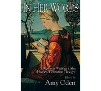 In Her Words: Women's Writings in the History of Christian Thought