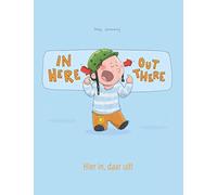 In Here, Out There! Hier in, daar uit!: Children's Picture Book English-Afrikaans (Bilingual Edition)