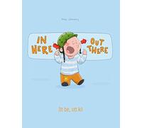 In here, out there! Itt be, ott ki!: Children's Picture Book English-Hungarian (Bilingual Edition/Dual Language) (Bilingual Books (English-Hungarian) by Philipp Winterberg)
