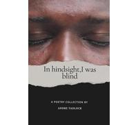 In hindsight, i was blind