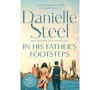 In His Father's Footsteps : A sweeping story of survival, courage and ambition spanning three generations