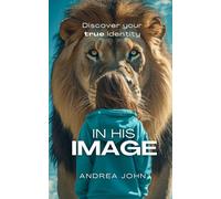 In His Image: Discover Your True Identity