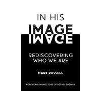 In His Image: Rediscovering Who We Are