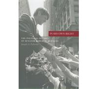 In His Own Right - The Political Odyssey of Senator Robert F Kennedy (Columbia Studies in Contemporary American History)