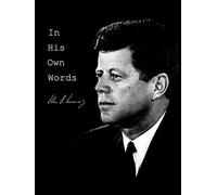 In His Own Words - John F. Kennedy