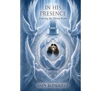 In His Presence: Entering the Throne Room