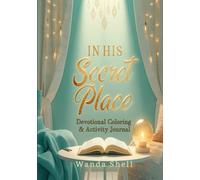 In His Secret Place: Devotional Coloring and Activity Journal