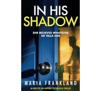 In His Shadow: A gripping psychological thriller about gaslighting