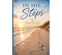 In HIs Steps: A Journal for Walking Closer with Christ