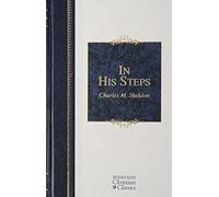 In His Steps (Hendrickson Christian Classics)