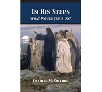In His Steps: What Would Jesus Do?