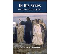 In His Steps: What Would Jesus Do?