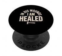 In His Wounds I am Healed Christian Faith Healing PopSockets Adhesive PopGrip