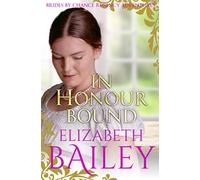 In Honour Bound: 1 (THE BRIDES BY CHANCE REGENCY ADVENTURES SERIES)