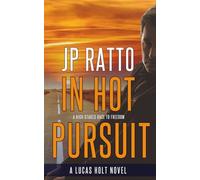 IN HOT PURSUIT: A Lucas Holt Novel Book 6