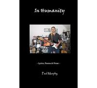 In Humanity: - Lyrics, Poems & Prose -