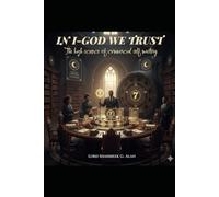 IN I-GOD WE TRUST: The high science of commercial self mastery (THE SELF SAVIOR TRILOGY)