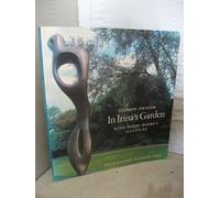 In Irina's Garden: With Henry Moore's Sculpture (Painters & sculptors)