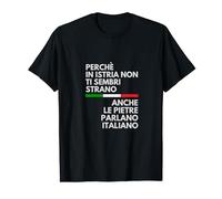 In istria anche le pietre parlano italiano T-Shirt