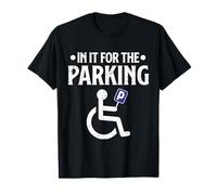 In It For The Parking Funny Wheelchair Disability Handicap T-Shirt