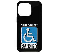 In It For The Parking Funny Wheelchair Handicap Disability Case for iPhone 13 Pro