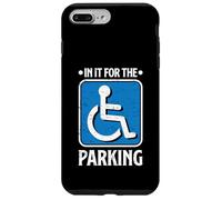 In It For The Parking Funny Wheelchair Handicap Disability Case for iPhone 7 Plus/8 Plus