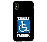 In It For The Parking Funny Wheelchair Handicap Disability Case for iPhone X/XS