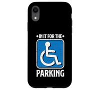 In It For The Parking Funny Wheelchair Handicap Disability Case for iPhone XR