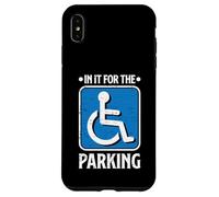 In It For The Parking Funny Wheelchair Handicap Disability Case for iPhone XS Max