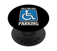 In It For The Parking Funny Wheelchair Handicap Disability PopSockets Adhesive PopGrip