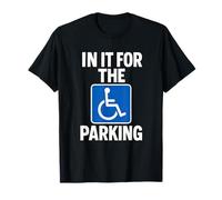 in IT for The Parking - Wheelchair Inclusion Humor T-Shirt