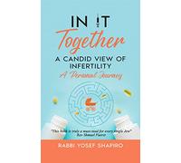 In it Together: A Candid View Of Infertility