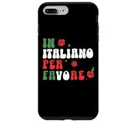in Italiano per favore italian teacher and students Case for iPhone 7 Plus/8 Plus