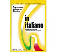 In Italiano: Student's Book - Levels 1 & 2 Together in One Volume: Grammatica Italiana Per Stranieri by Chiuchiu, A., Minciarelli, F. published by Guerra Edizioni Guru (1988)